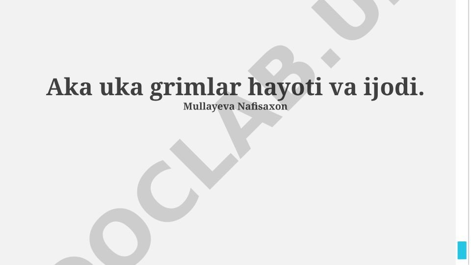 Aka Uka Grimmlarning hayoti va ijodi