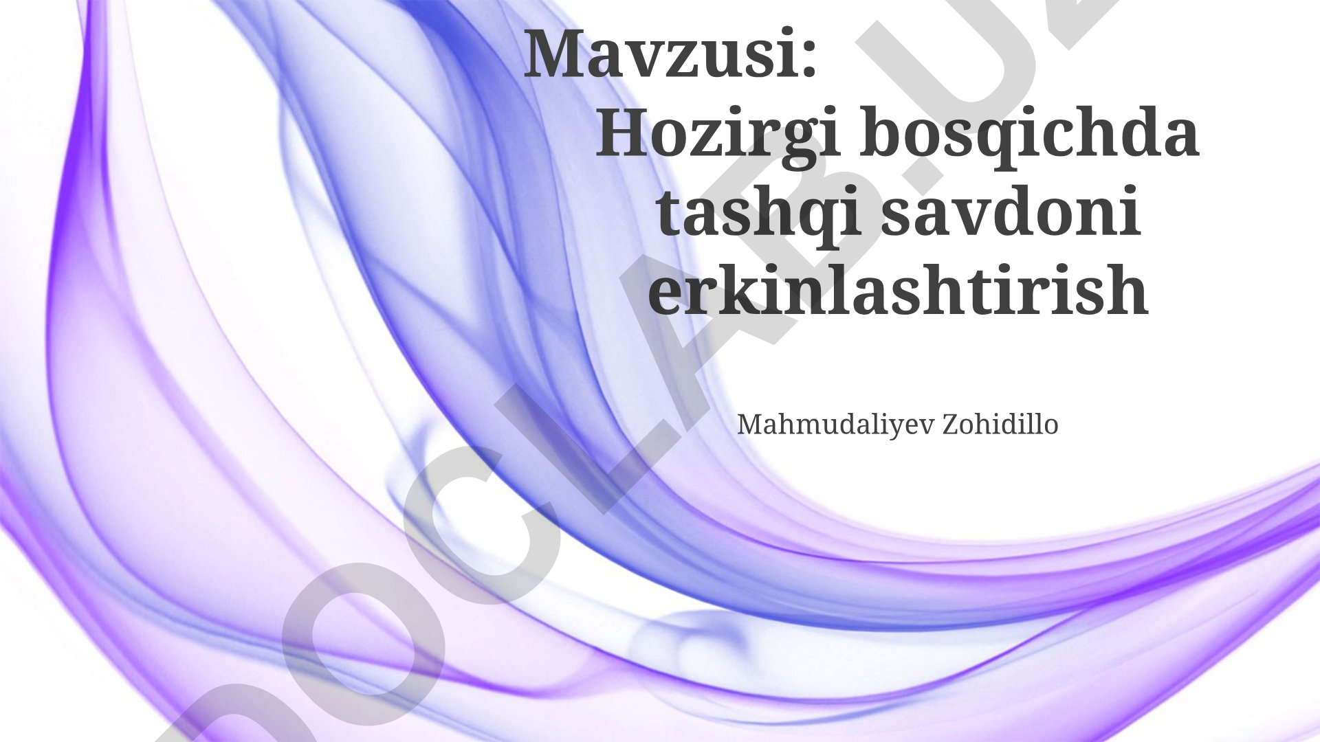 Hozirgi bosqichda tashqi savdoni erkinlashtirish