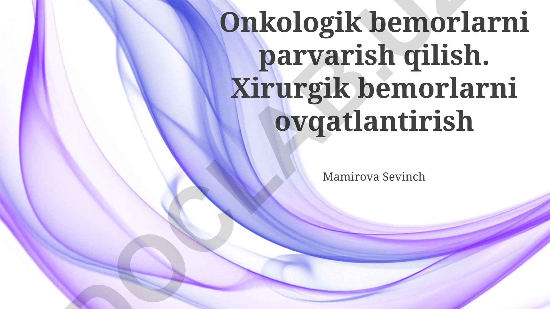 Onkologik va xirurgik bemorlarni parvarish qilish va ovqatlantirish