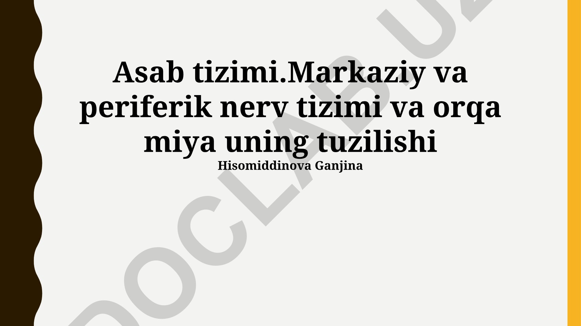 Asab tizimi: markaziy va periferik nerv tizimi va orqa miya tuzilishi