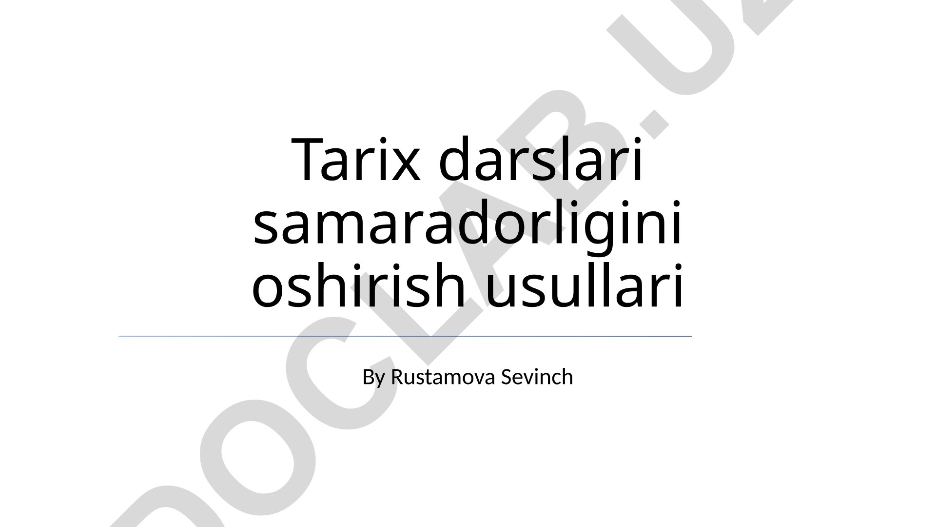 Tarix darslari samaradorligini oshirish usullari