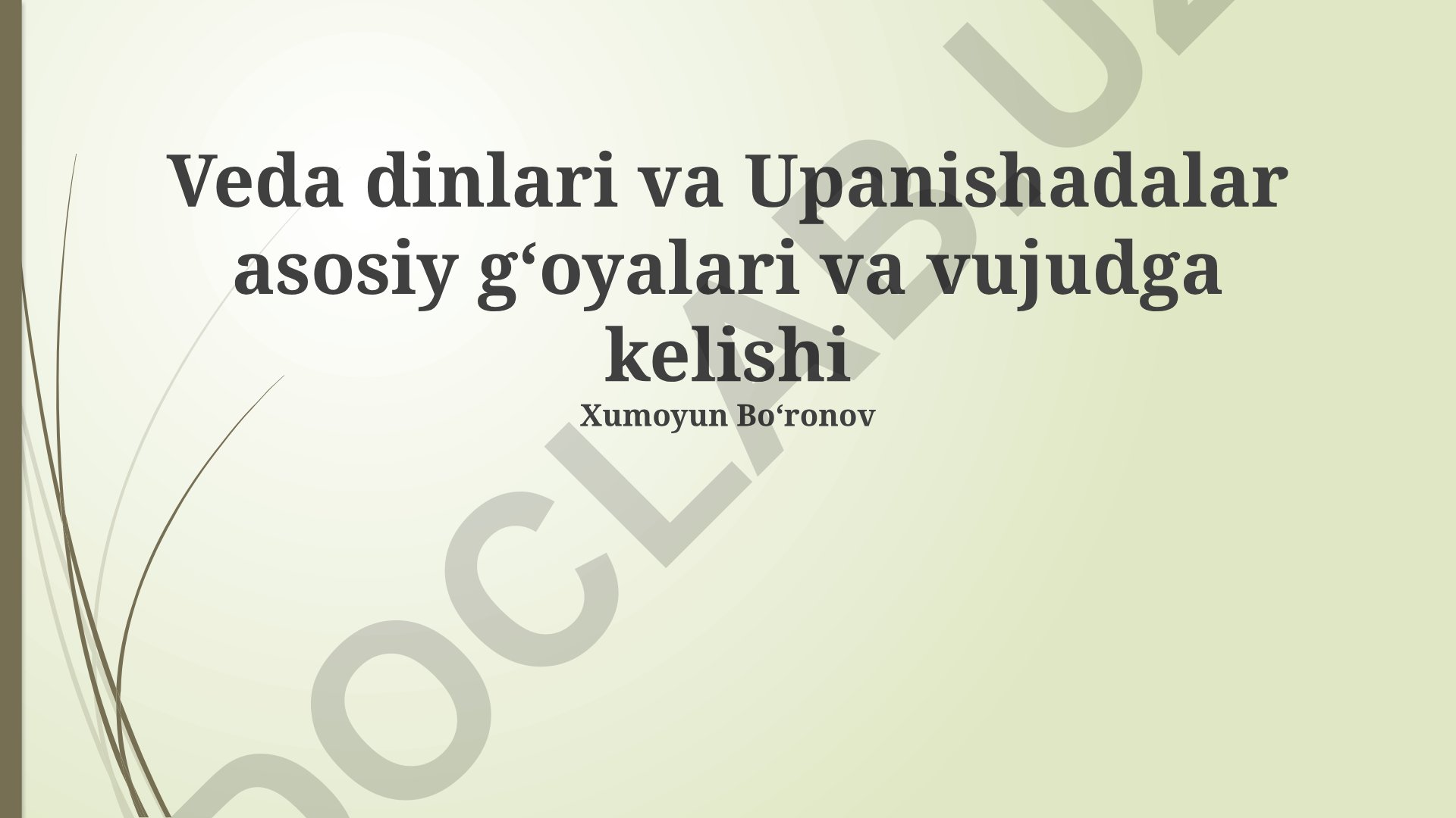 Veda dinlari va Upanishadalar asosiy g'oyalari va vujudga kelishi