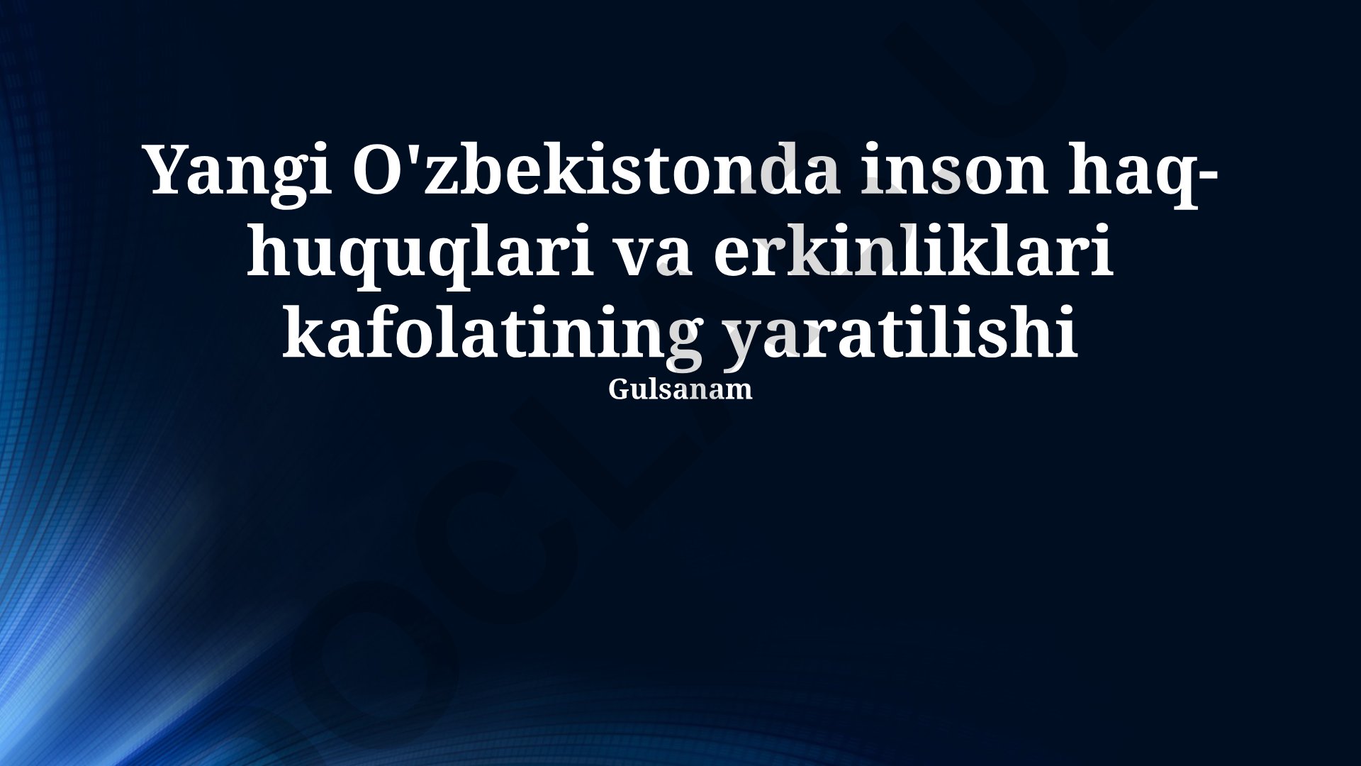 Yangi O'zbekistonda inson haq-huquqlari va erkinliklari kafolatining yaratilishi