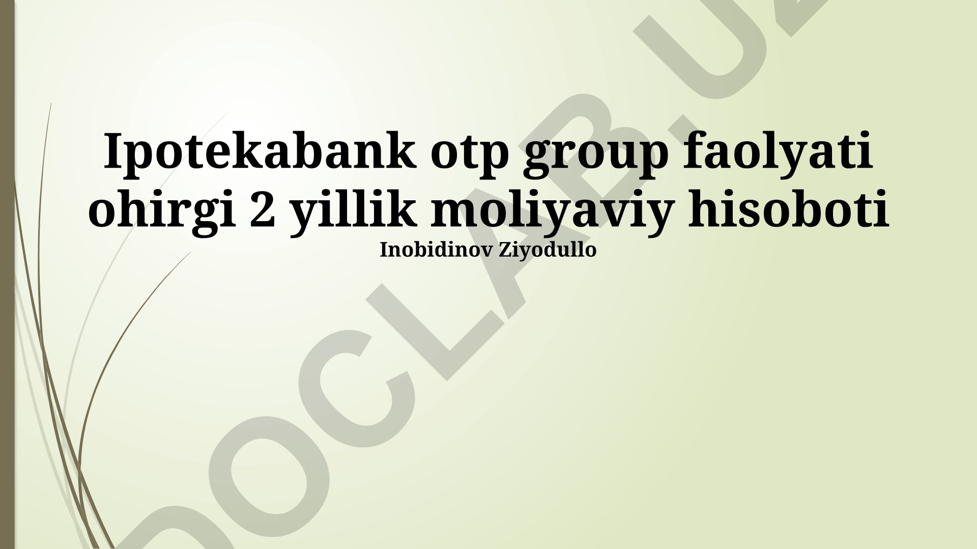 Ipotekabank OTP guruhining oxirgi 2 yillik moliyaviy hisoboti