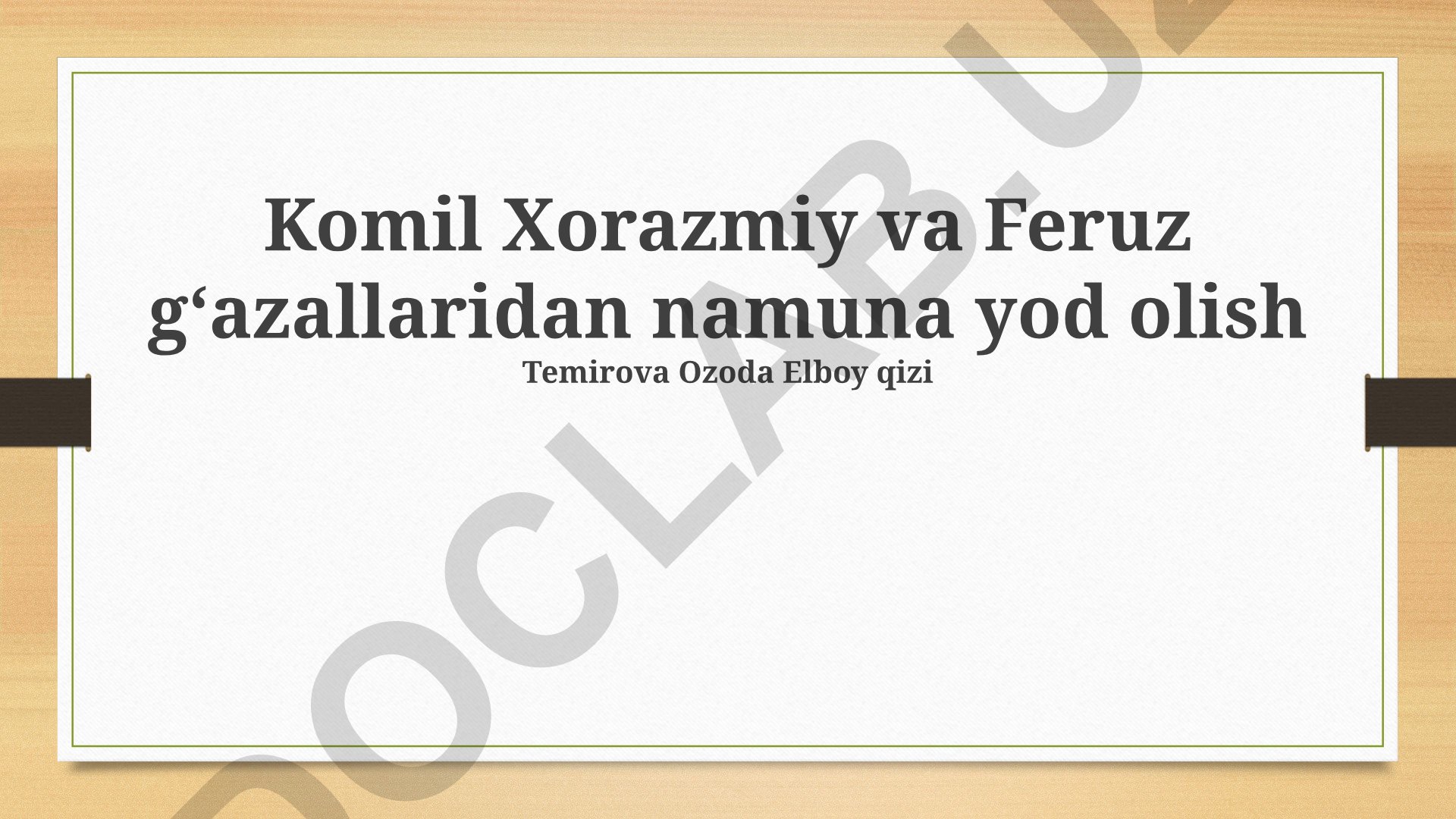 Komil Xorazmiy va Feruz gʻazallaridan namuna yod olish