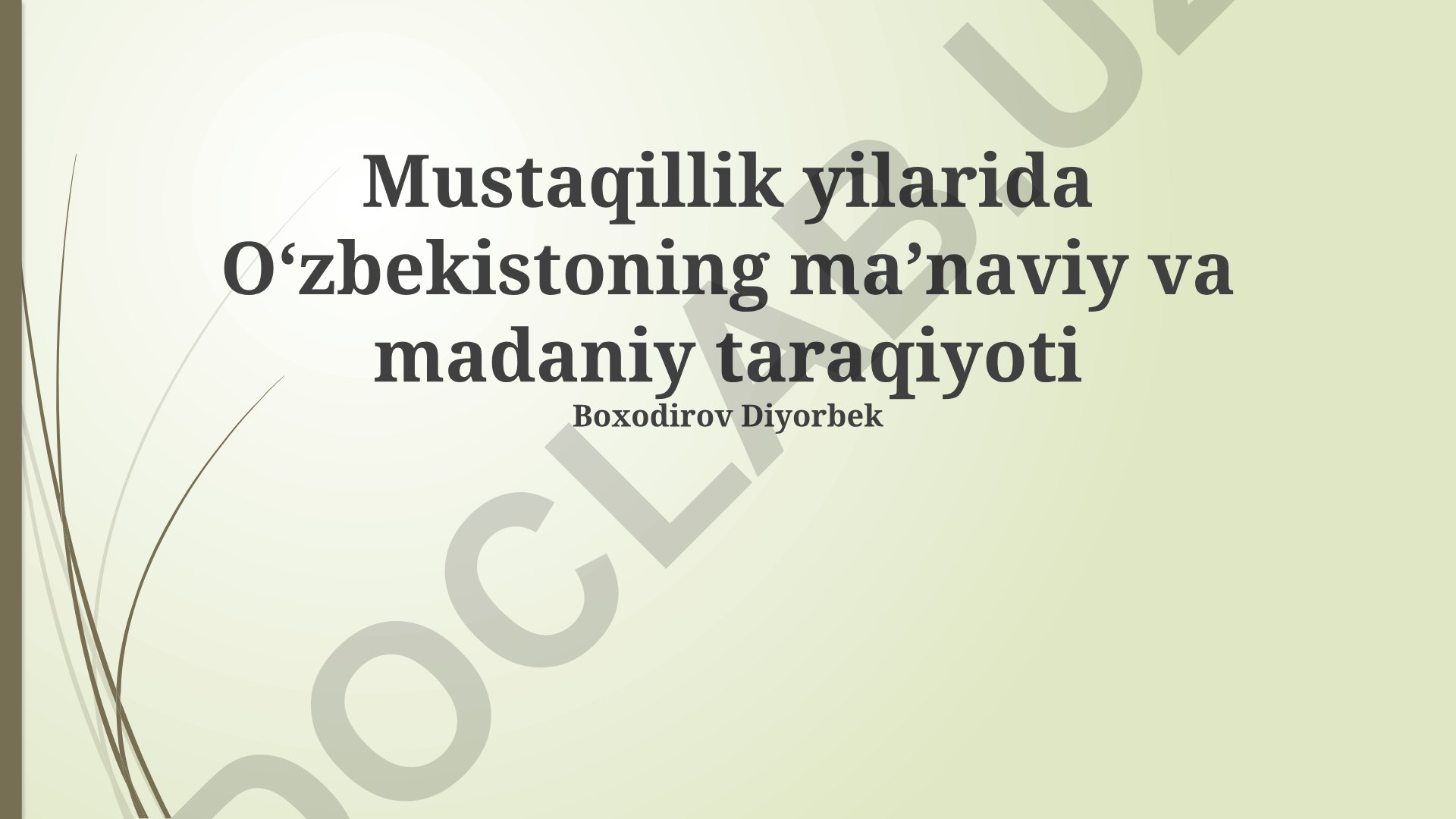Mustaqillik yillarida Oʻzbekistoning ma’naviy va madaniy taraqiyoti