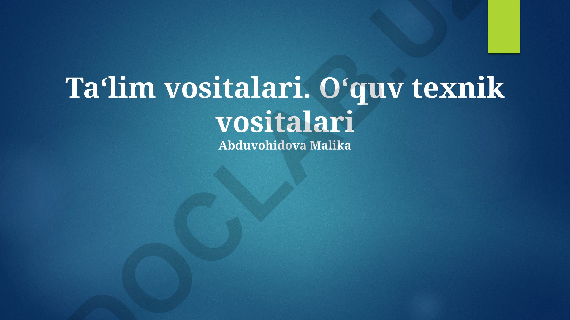Ta'lim vositalari va o'quv texnik vositalari
