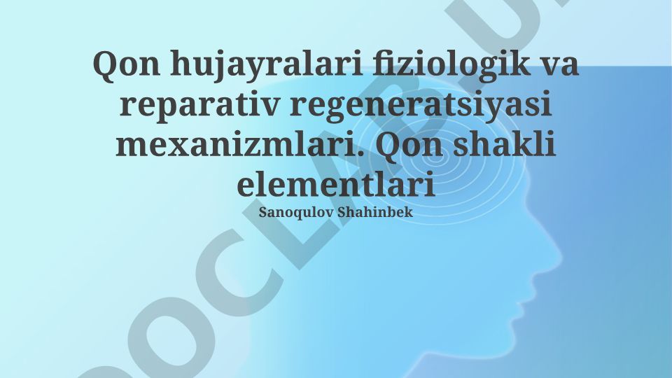 Qon hujayralari fiziologik va reparativ regeneratsiyasi mexanizmlari