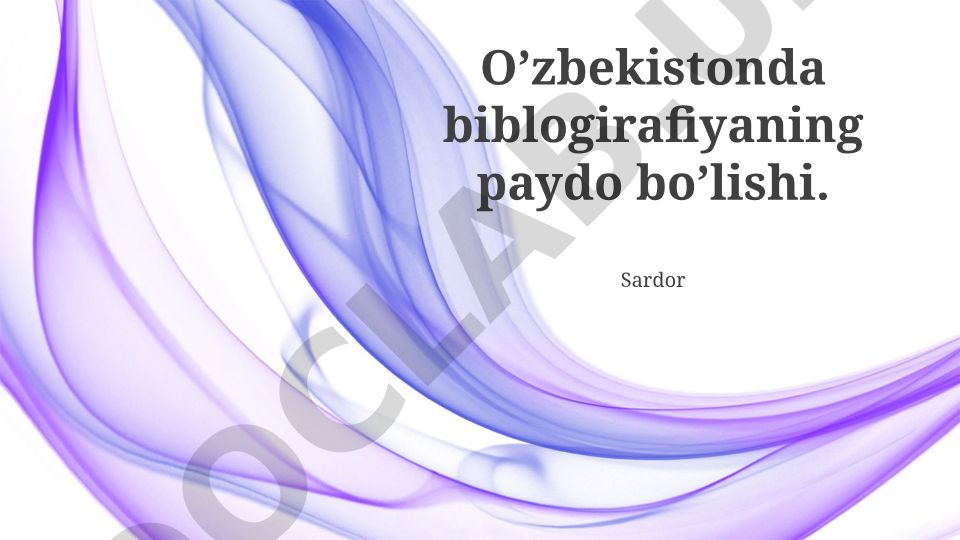 O'zbekistonda bibliografiyaning paydo bo'lishi va rivojlanishi