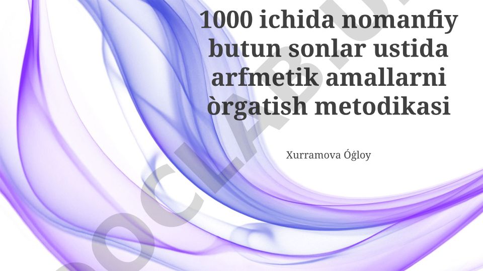 1000 ichida nomanfiy butun sonlar ustida arfmetik amallarni o'rgatish metodikasi
