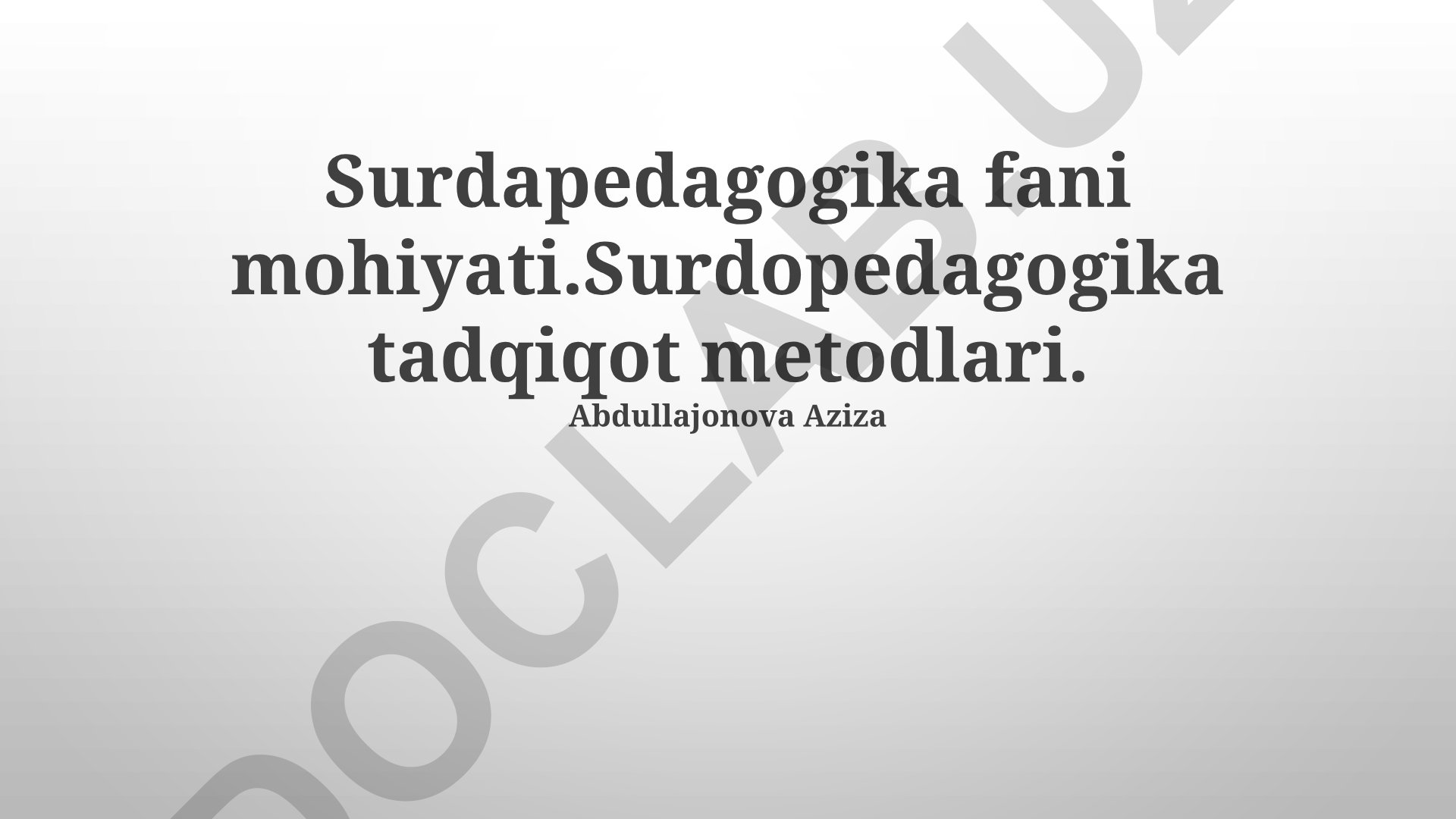 Surdopedagogika fani mohiyati va tadqiqot metodlari