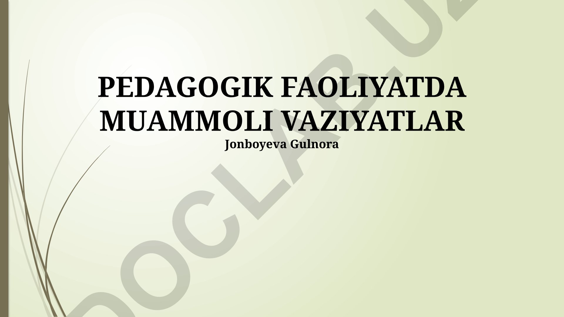 Pedagogik faoliyatdagi muammolar va ularni bartaraf etish yo'llari