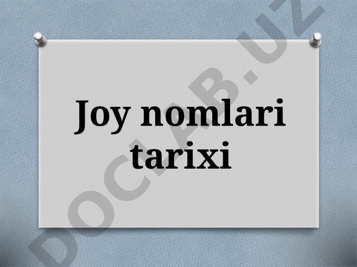 O'zbekiston joy nomlarining kelib chiqishi va ma'nolari