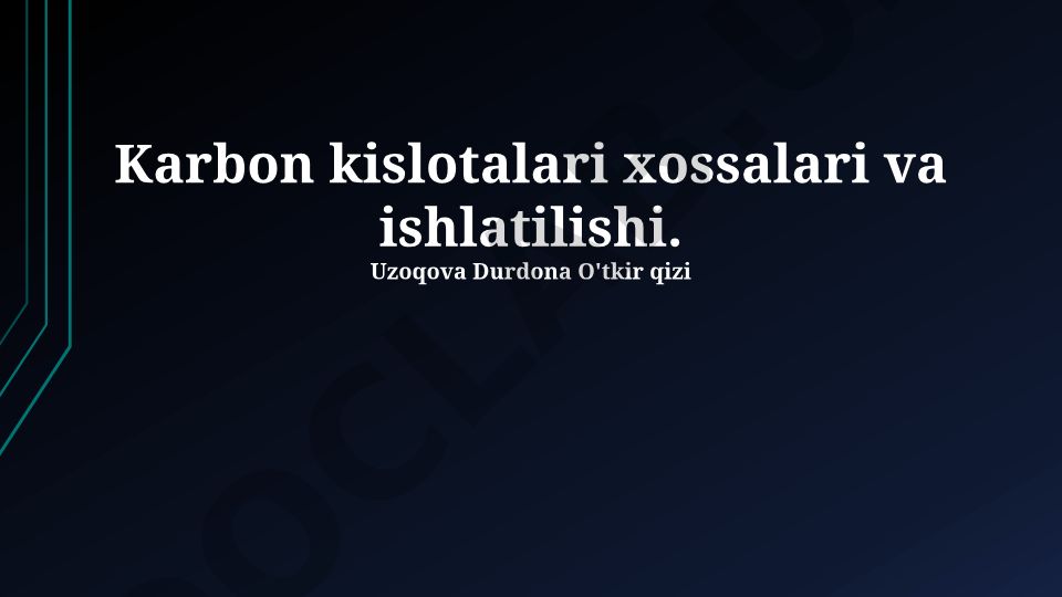 Karbon kislotalari xossalari va ishlatilishi