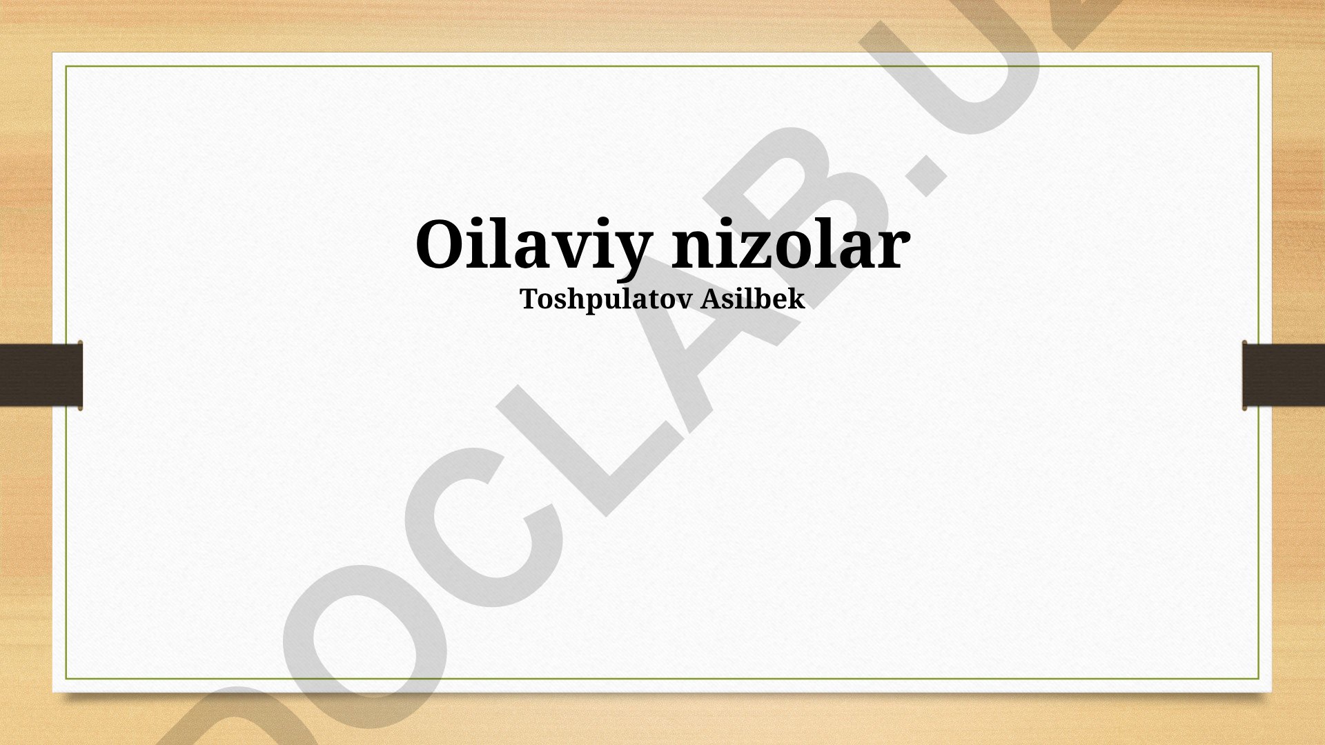 Oilaviy nizolarni hal qilish va munosabatlarni yaxshilash