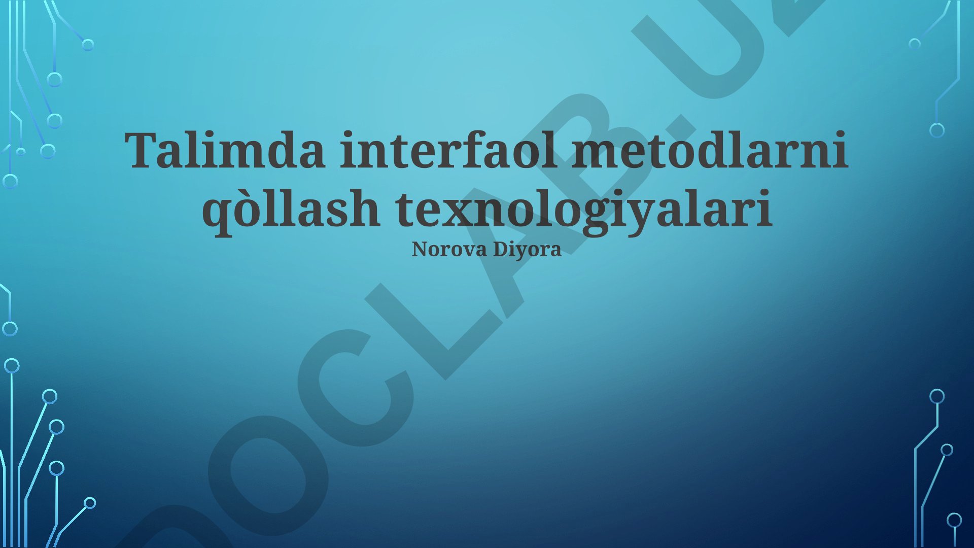 Talimda interfaol metodlarni qo'llash texnologiyalari