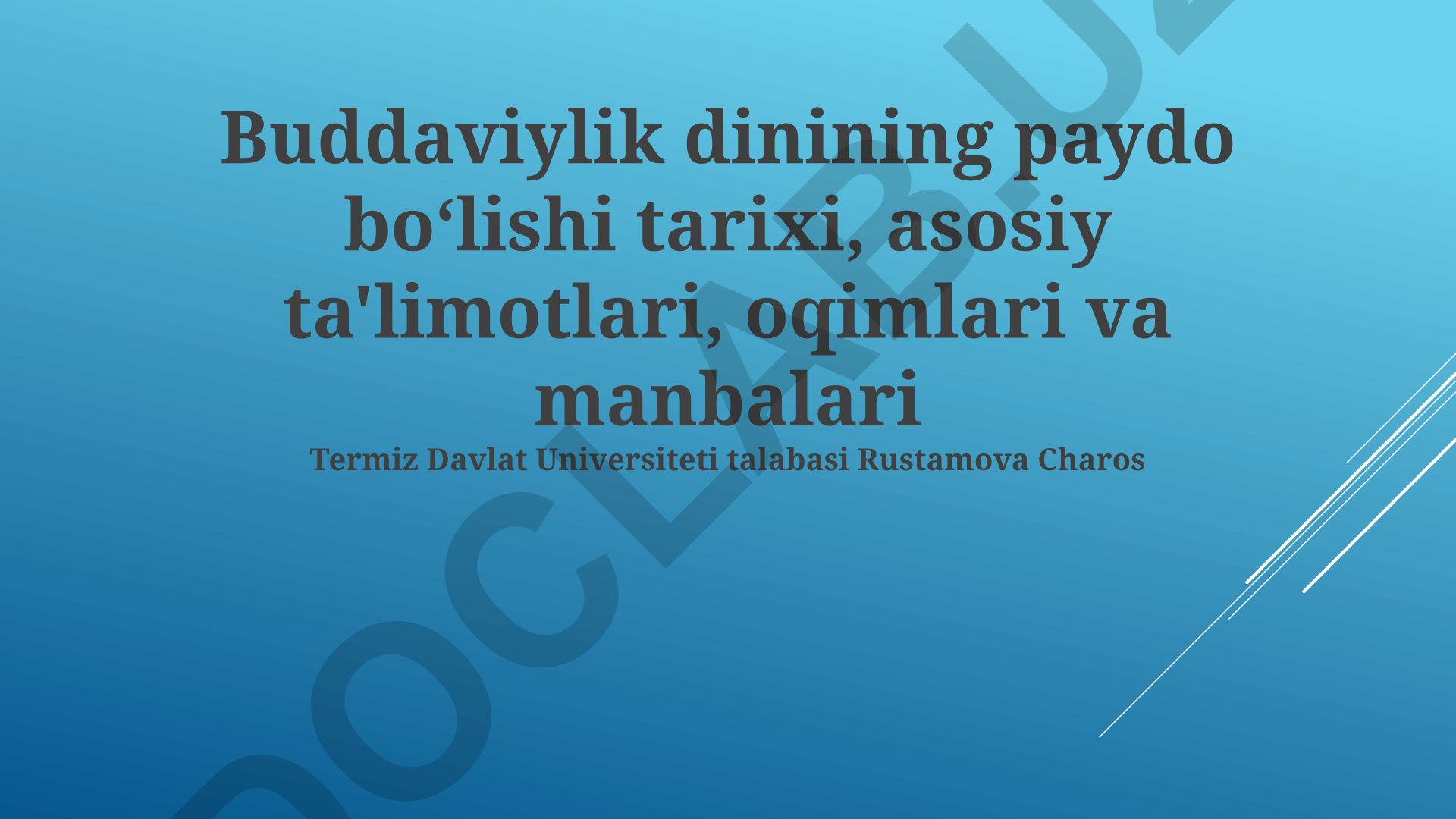 Buddaviylik dinining paydo boʻlishi tarixi, asosiy ta'limotlari, oqimlari va manbalari