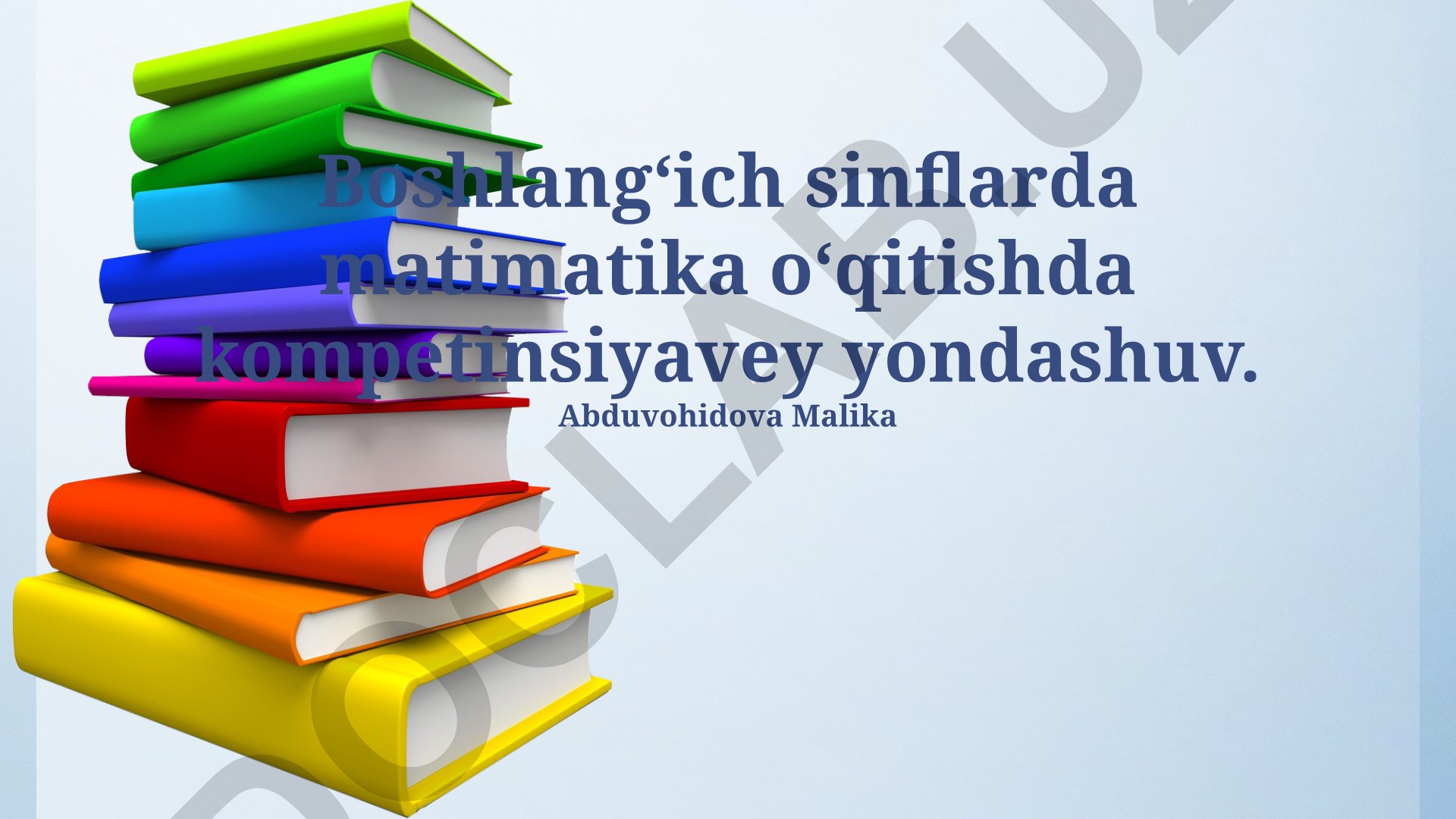 Boshlang‘ich sinflarda matematika o‘qitishda kompetensiyaviy yondashuv