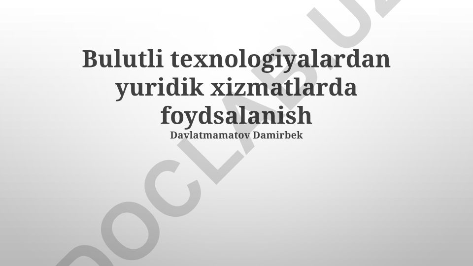 Bulutli texnologiyalardan yuridik xizmatlarda foydalanish