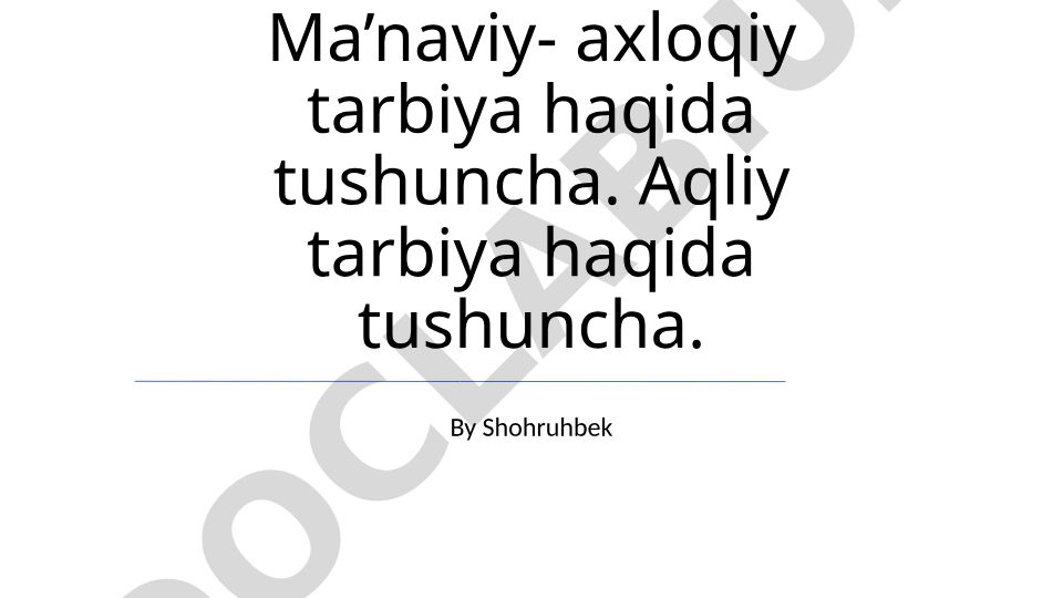 Ma'naviy-axloqiy va intellektual tarbiya tushunchalari
