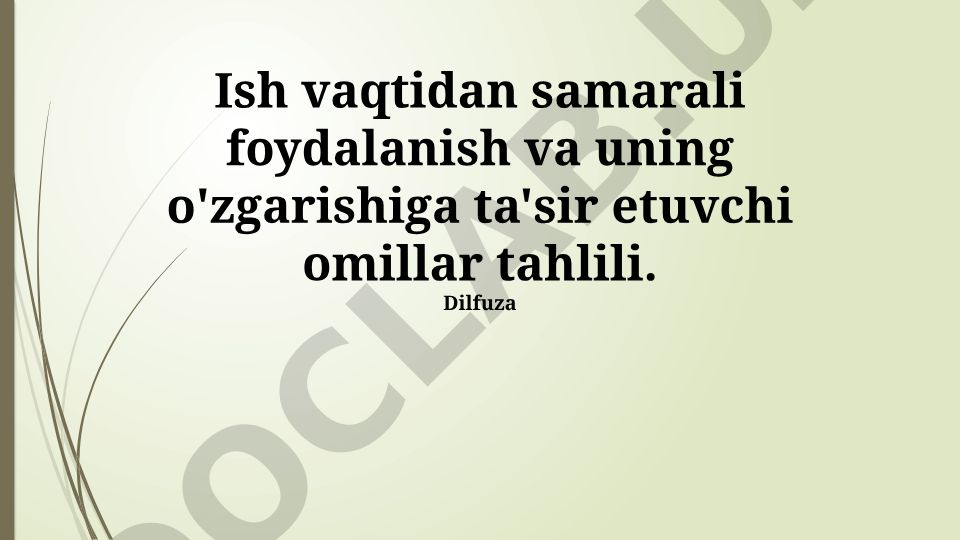 Ish vaqtidan samarali foydalanish va uning o'zgarishiga ta'sir etuvchi omillar tahlili
