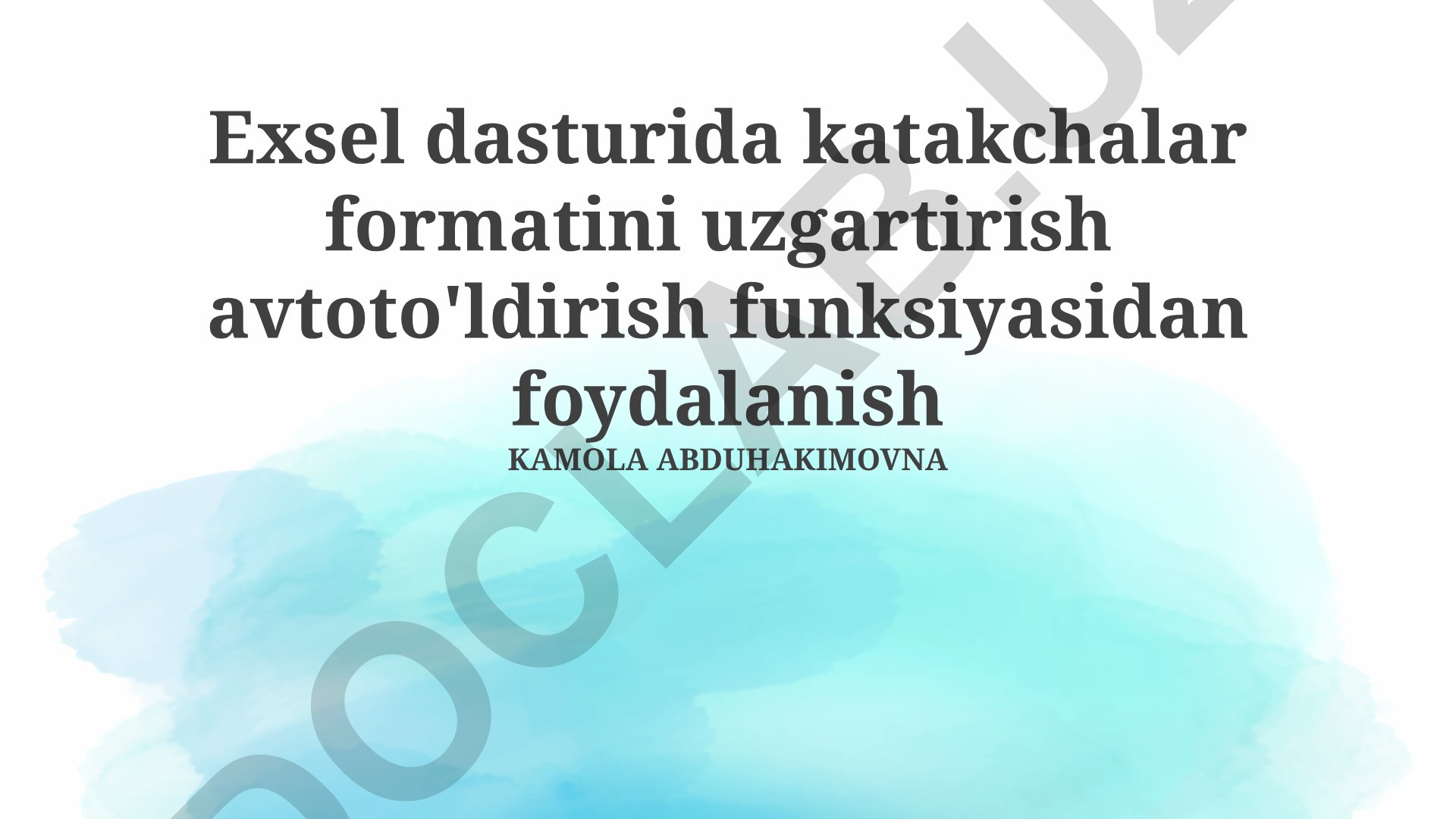 Excel dasturida katakchalar formatini o'zgartirish va avtoto'ldirish funksiyasi