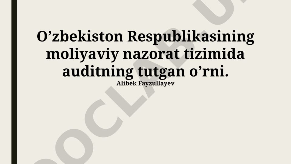 O’zbekiston Respublikasining moliyaviy nazorat tizimida auditning tutgan o’rni