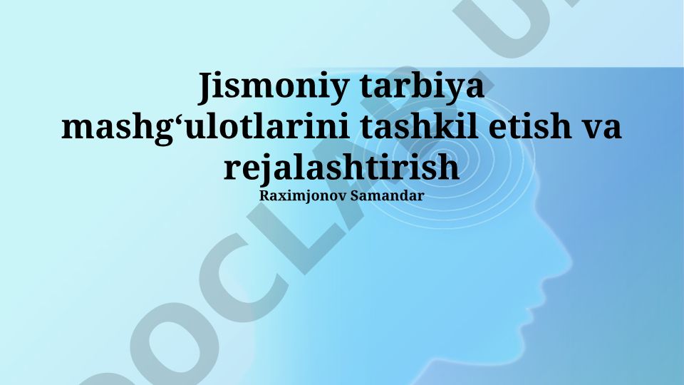 Jismoniy tarbiya mashgʻulotlarini tashkil etish va rejalashtirish