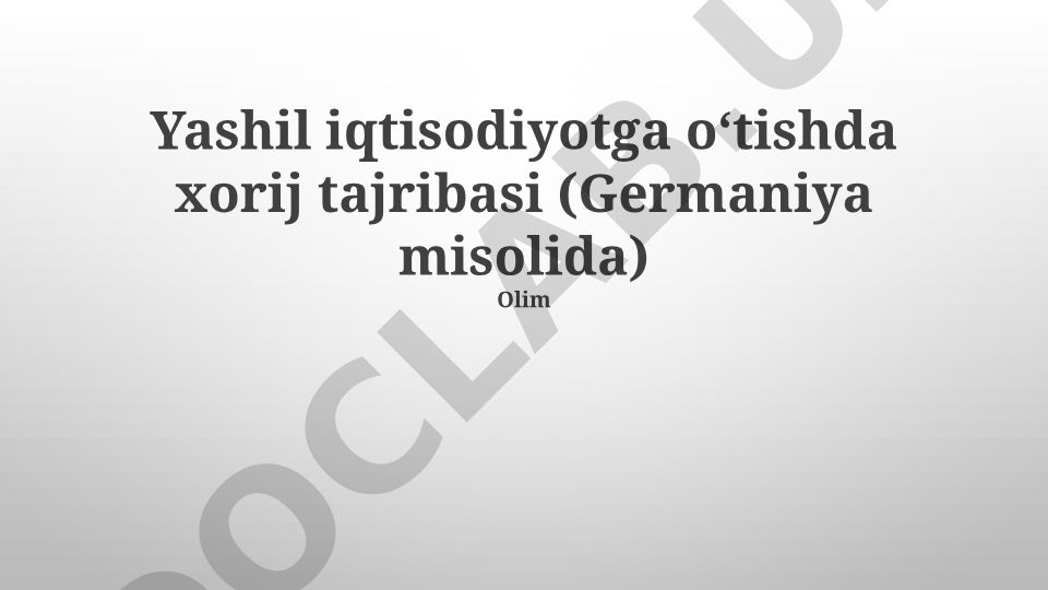 Yashil iqtisodiyotga oʻtishda xorij tajribasi (Germaniya misolida)