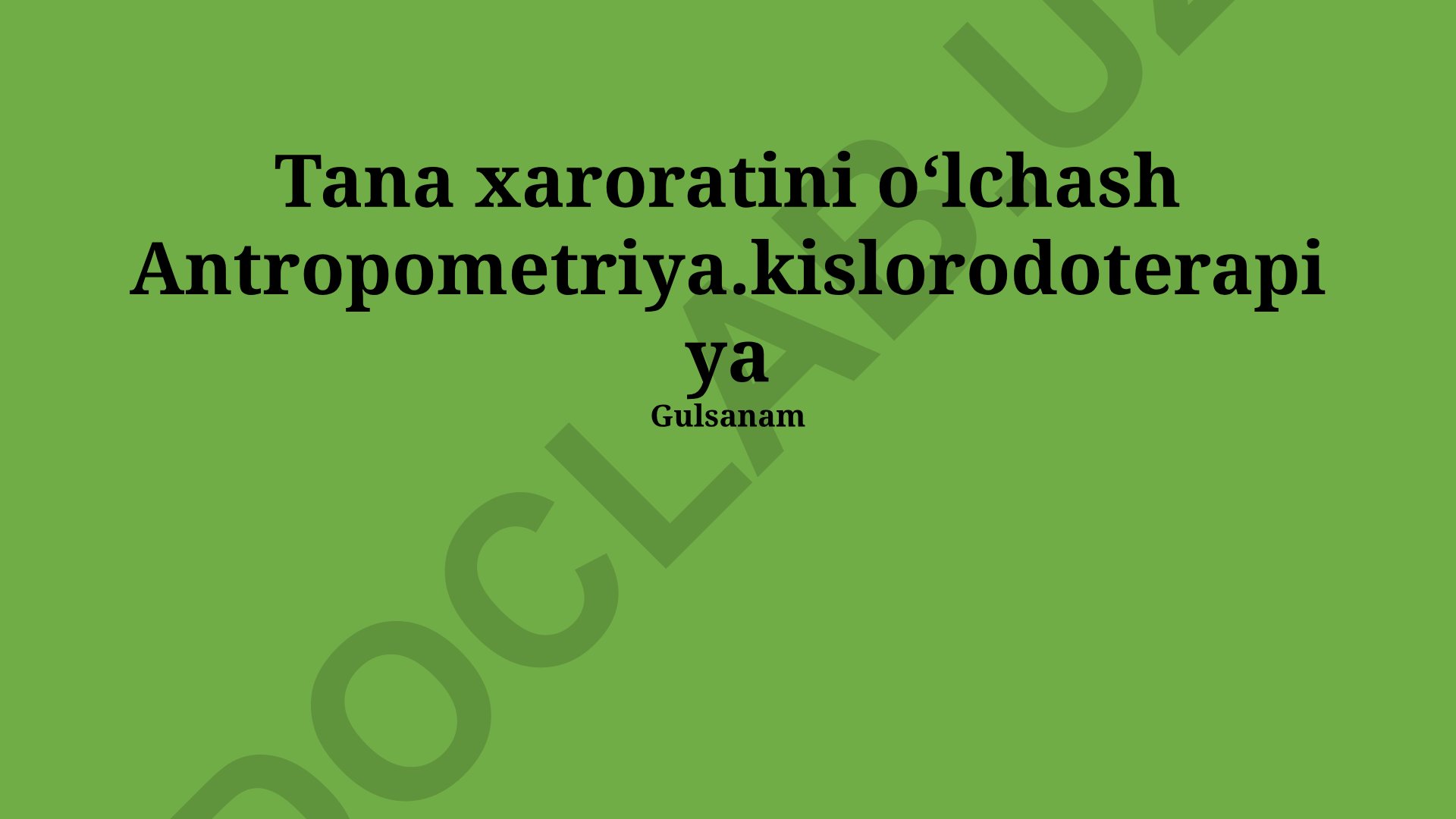 Antropometriya, tana harorati o'lchash va kislorod terapiyasi