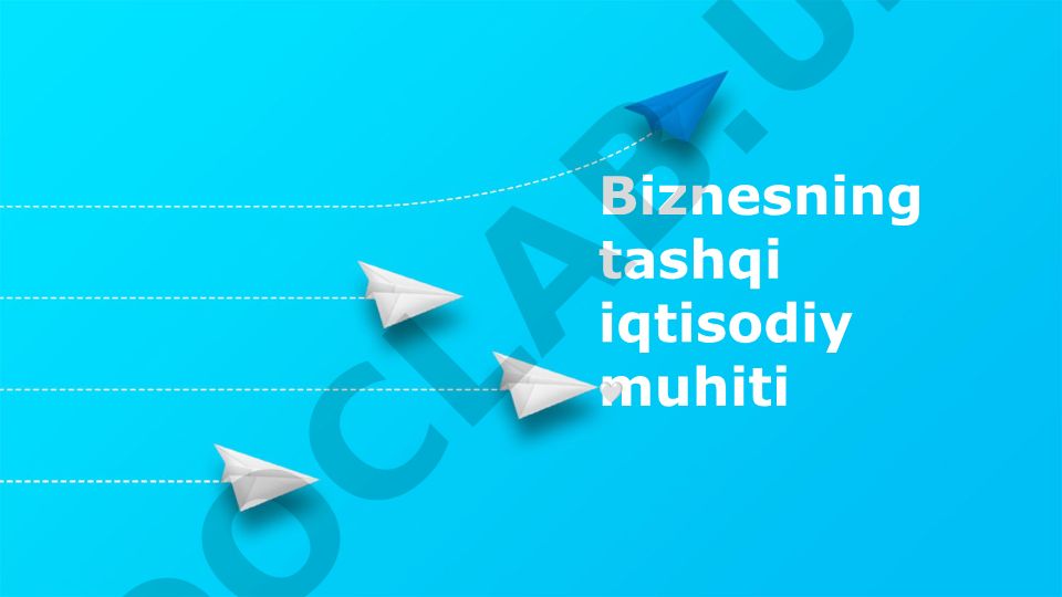 Biznesning tashqi iqtisodiy muhiti va omillari