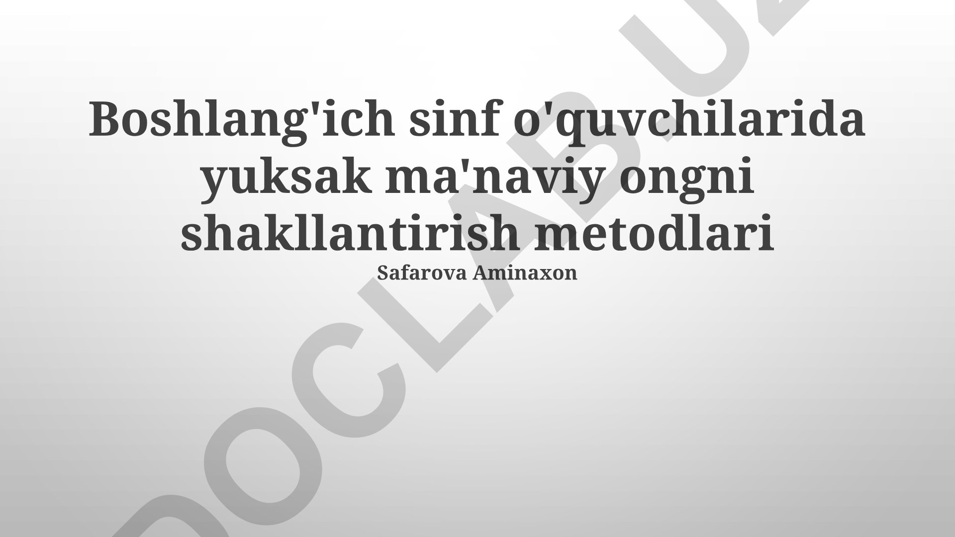 Boshlang'ich sinf o'quvchilarida yuksak ma'naviy ongni shakllantirish metodlari