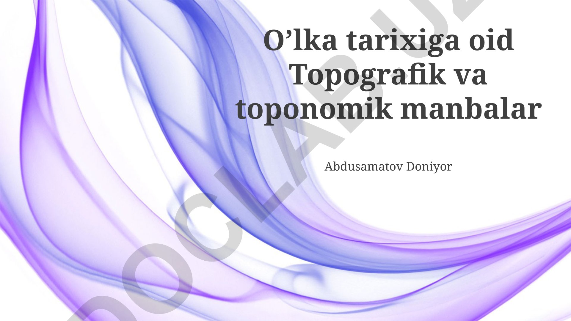 Topografik va toponimik manbalar orqali hudud tarixini o'rganish