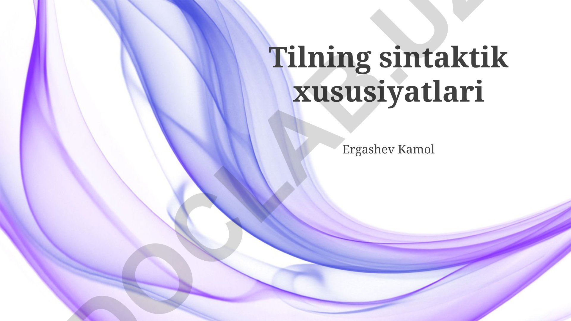 Tilning sintaktik xususiyatlari va nishabning gapdagi o'rni