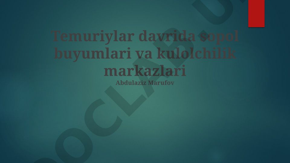 Temuriylar davrida sopol buyumlari va kulolchilik markazlari