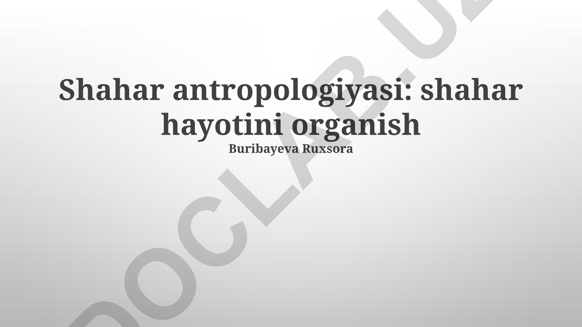 Shahar antropologiyasi: shahar hayotini o'rganish