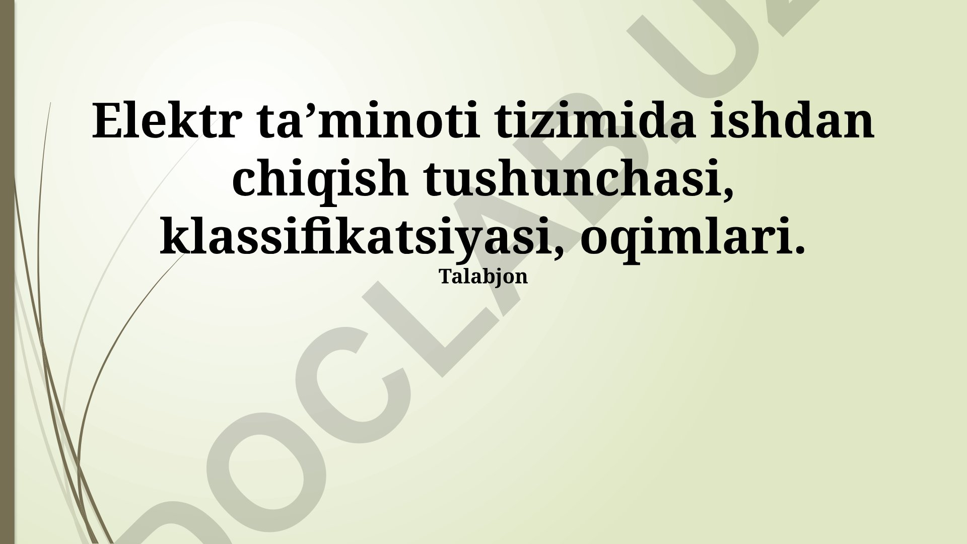 Elektr ta’minoti tizimida ishdan chiqish tushunchasi, klassifikatsiyasi va oqimlari