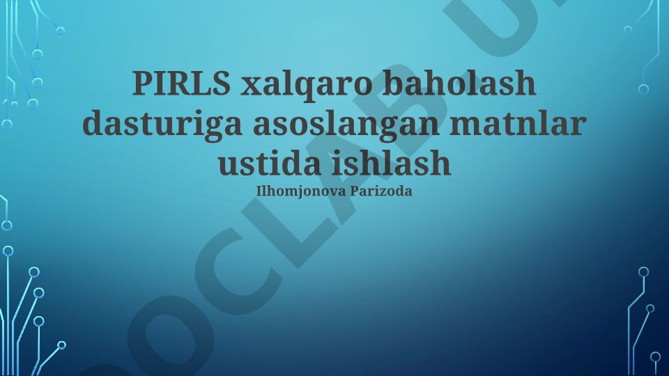 PIRLS xalqaro baholash dasturiga asoslangan matnlar ustida ishlash