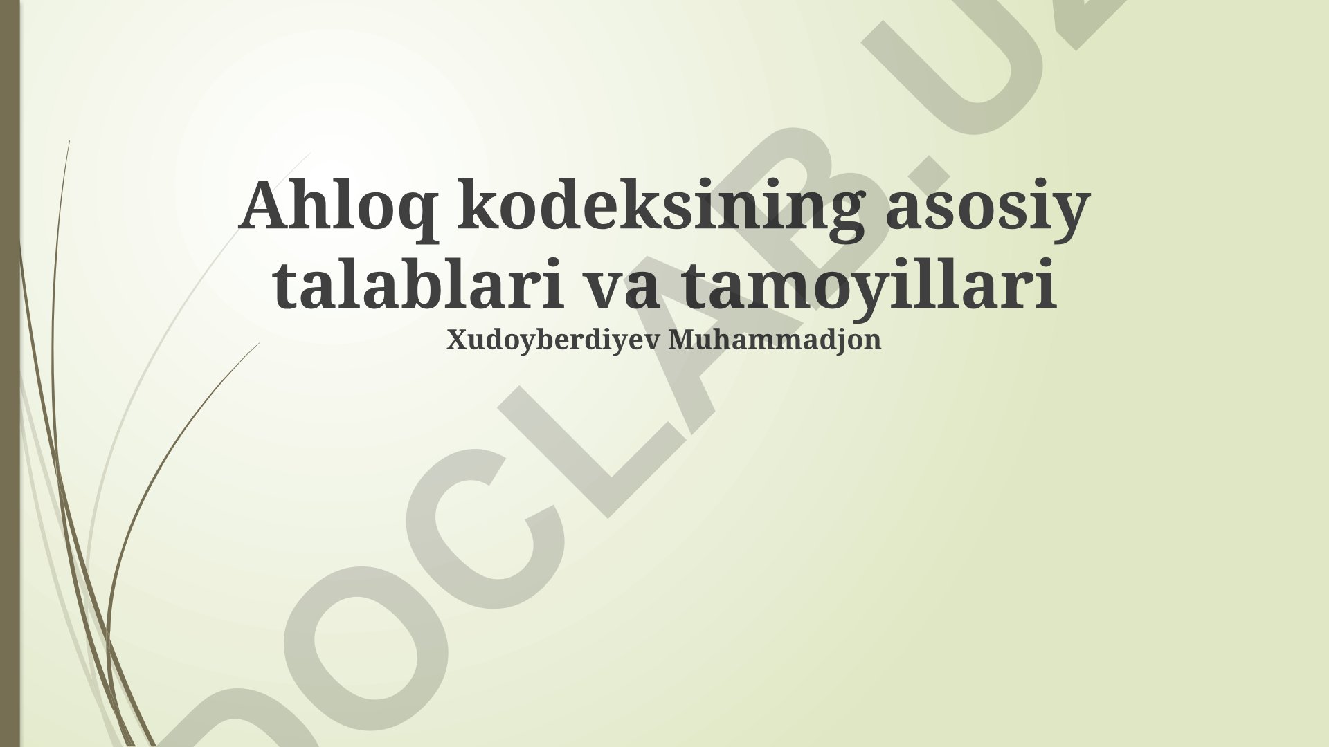 Ahloq kodeksining asosiy talablari va tamoyillari
