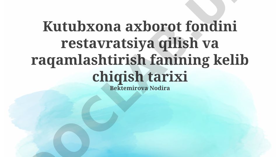Kutubxona axborot fondini restavratsiya qilish va raqamlashtirish fanining kelib chiqish tarixi