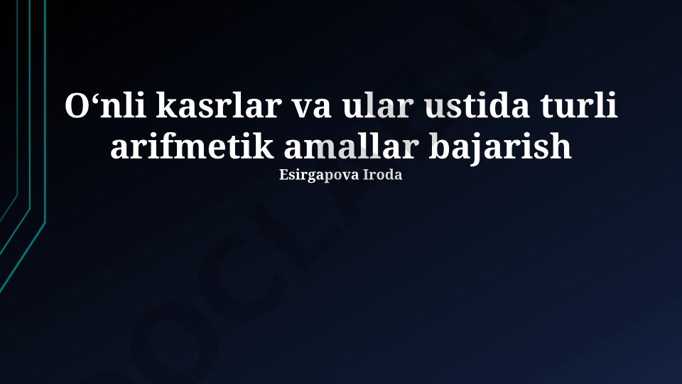 O'nli kasrlar va ular ustida arifmetik amallar