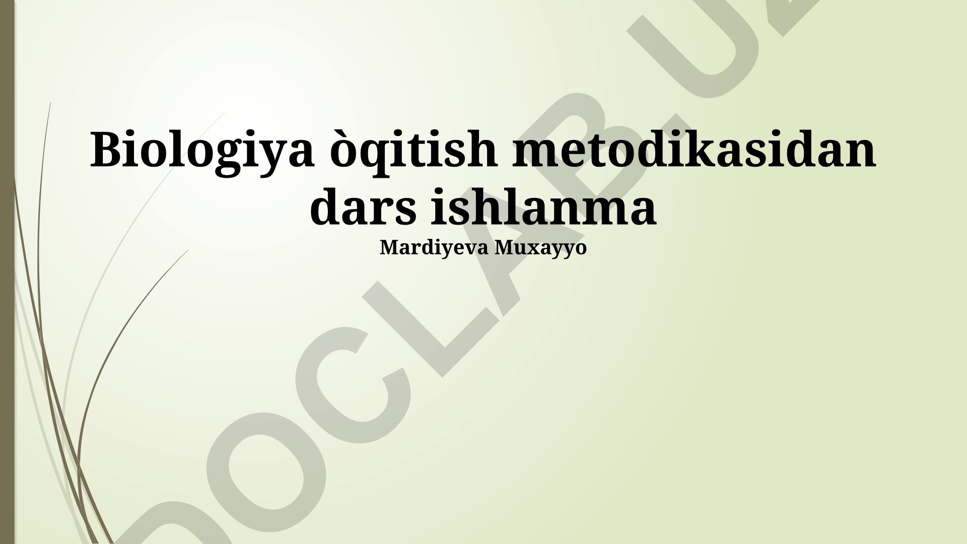Biologiya o'qitish metodikasi bo'yicha dars ishlanma