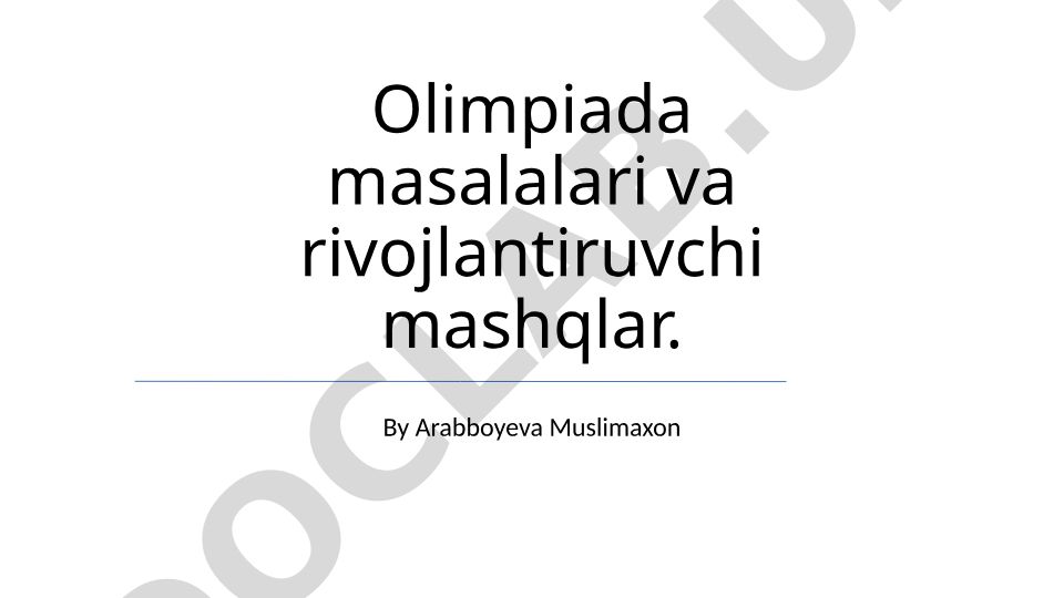 Olimpiada masalalari va rivojlantiruvchi mashqlar
