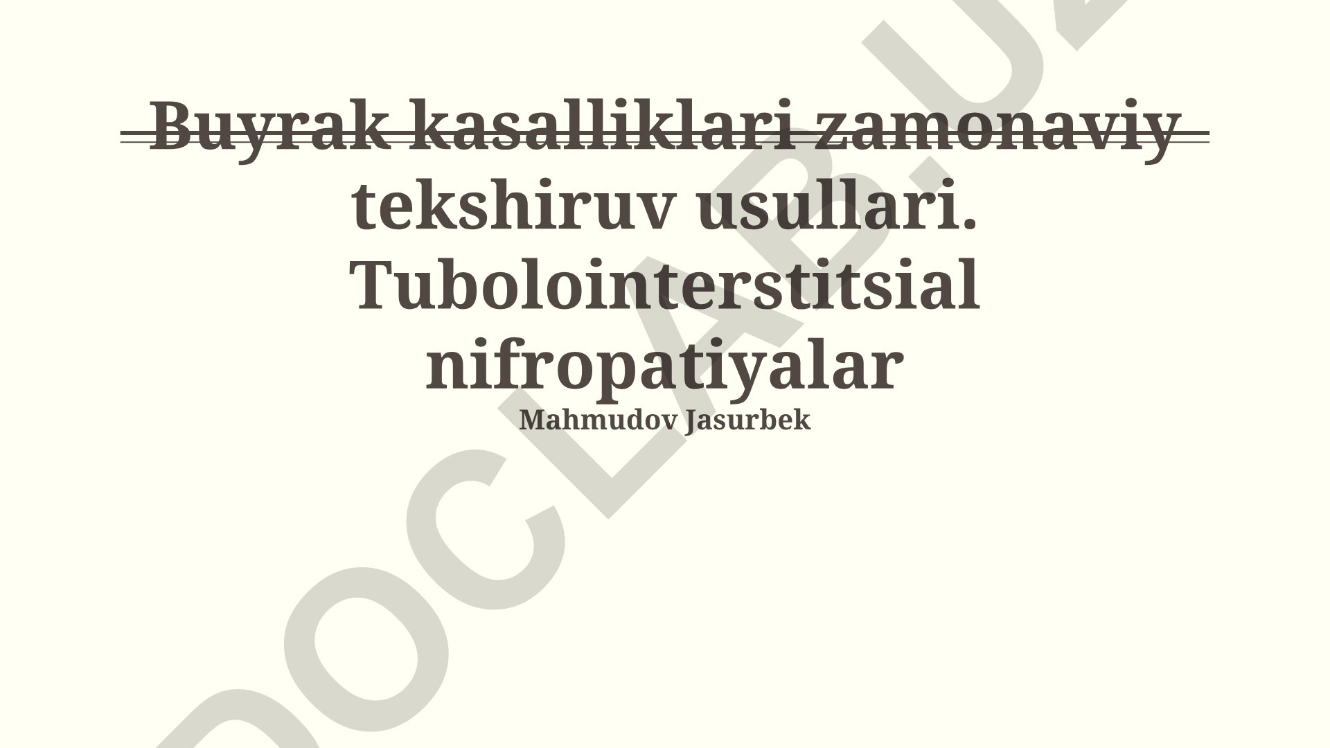 Buyrak kasalliklari zamonaviy tekshiruv usullari va tubolointerstitsial nifropatiyalar