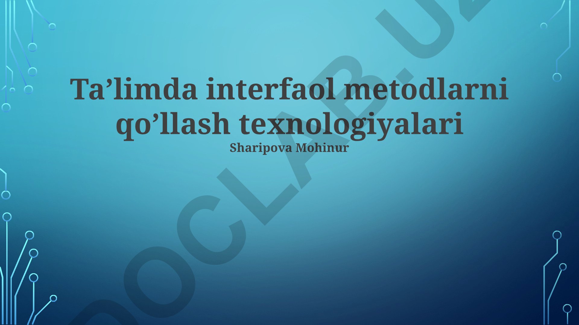 Ta’limda interfaol metodlarni qo’llash texnologiyalari