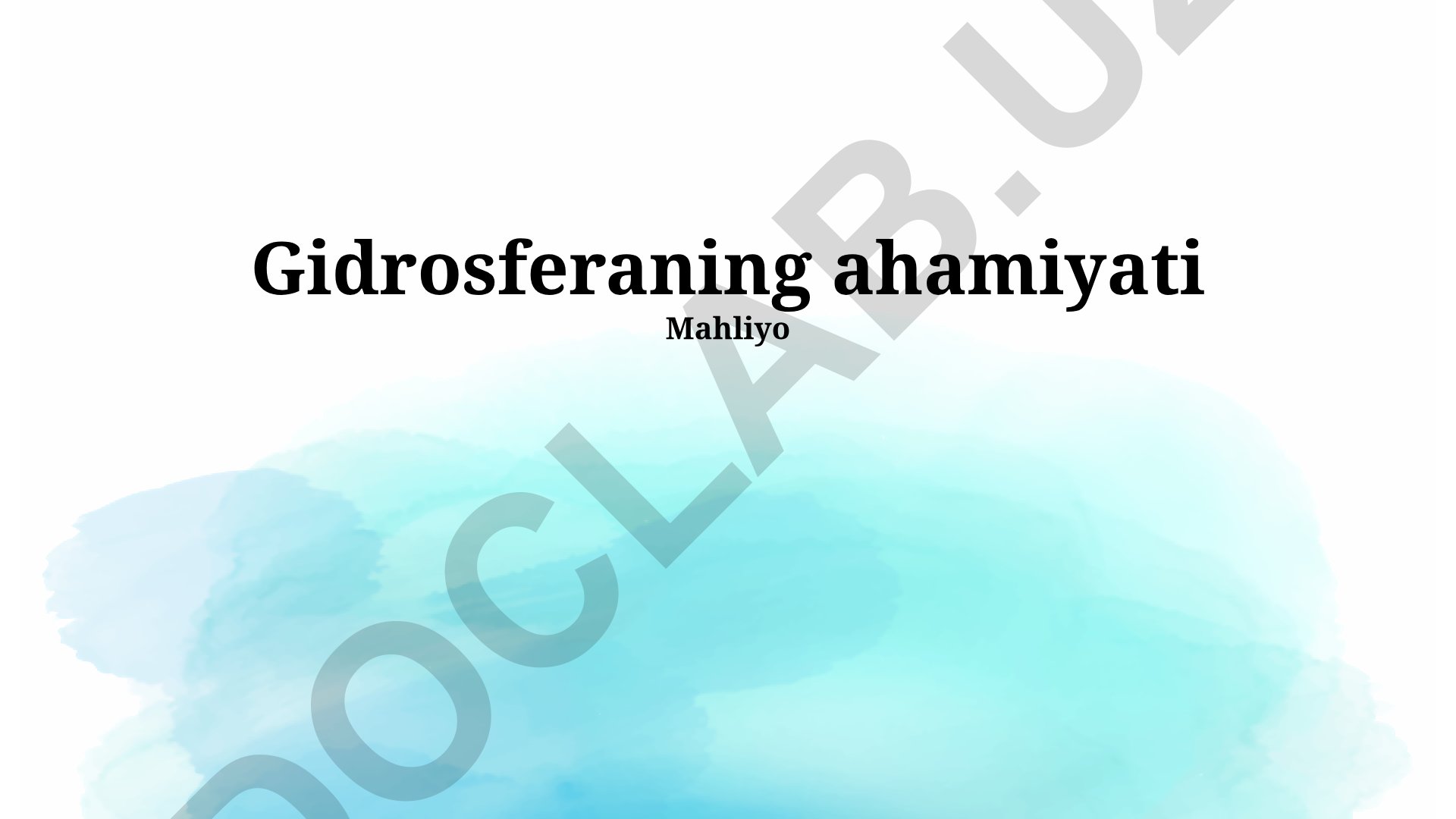 Gidrosferaning ahamiyati va suvning hayotdagi rolini o'rganish