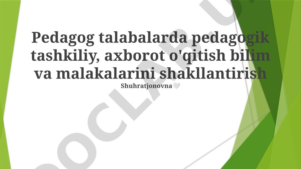 Talabalarda pedagogik tashkiliy, axborot o'qitish bilim va malakalarini shakllantirish