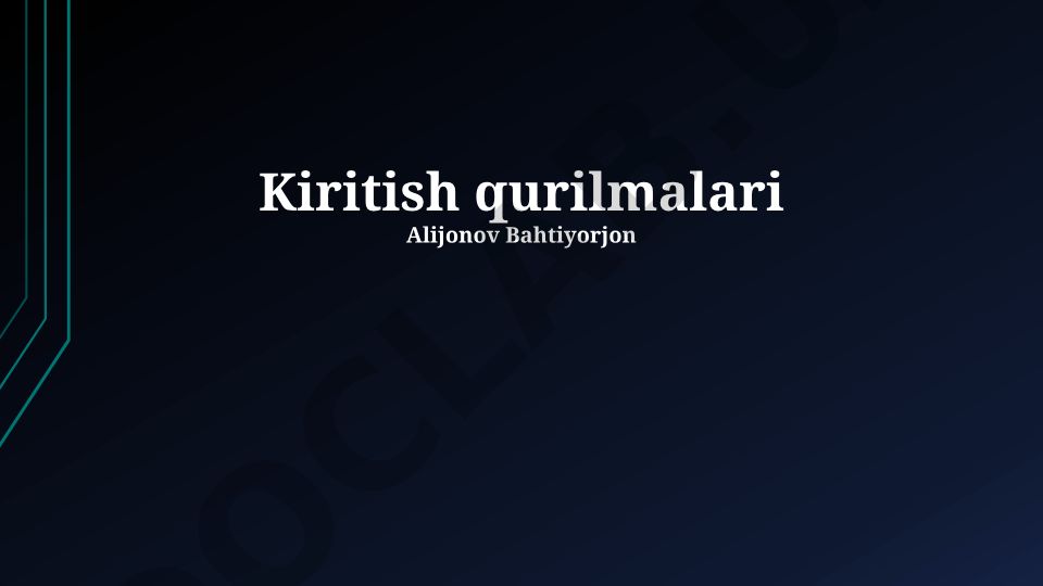 Kirish qurilmalari va zamonaviy texnologiyalar