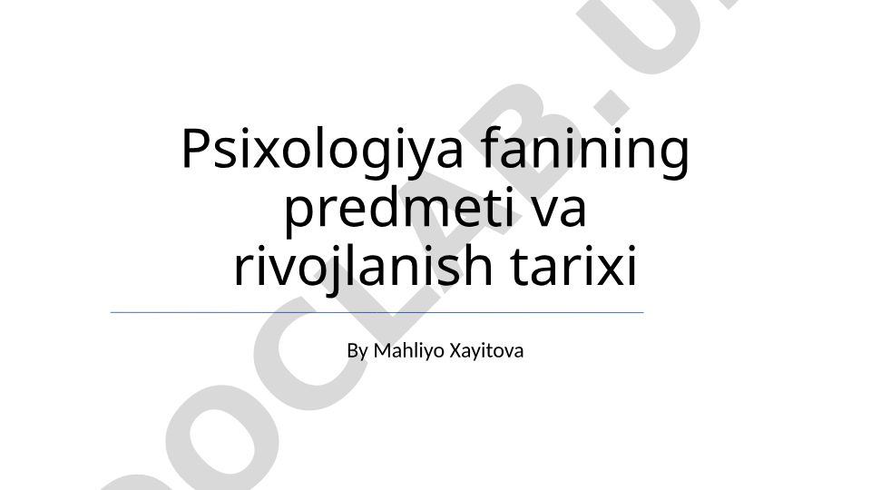 Psixologiya fanining predmeti va rivojlanish tarixi