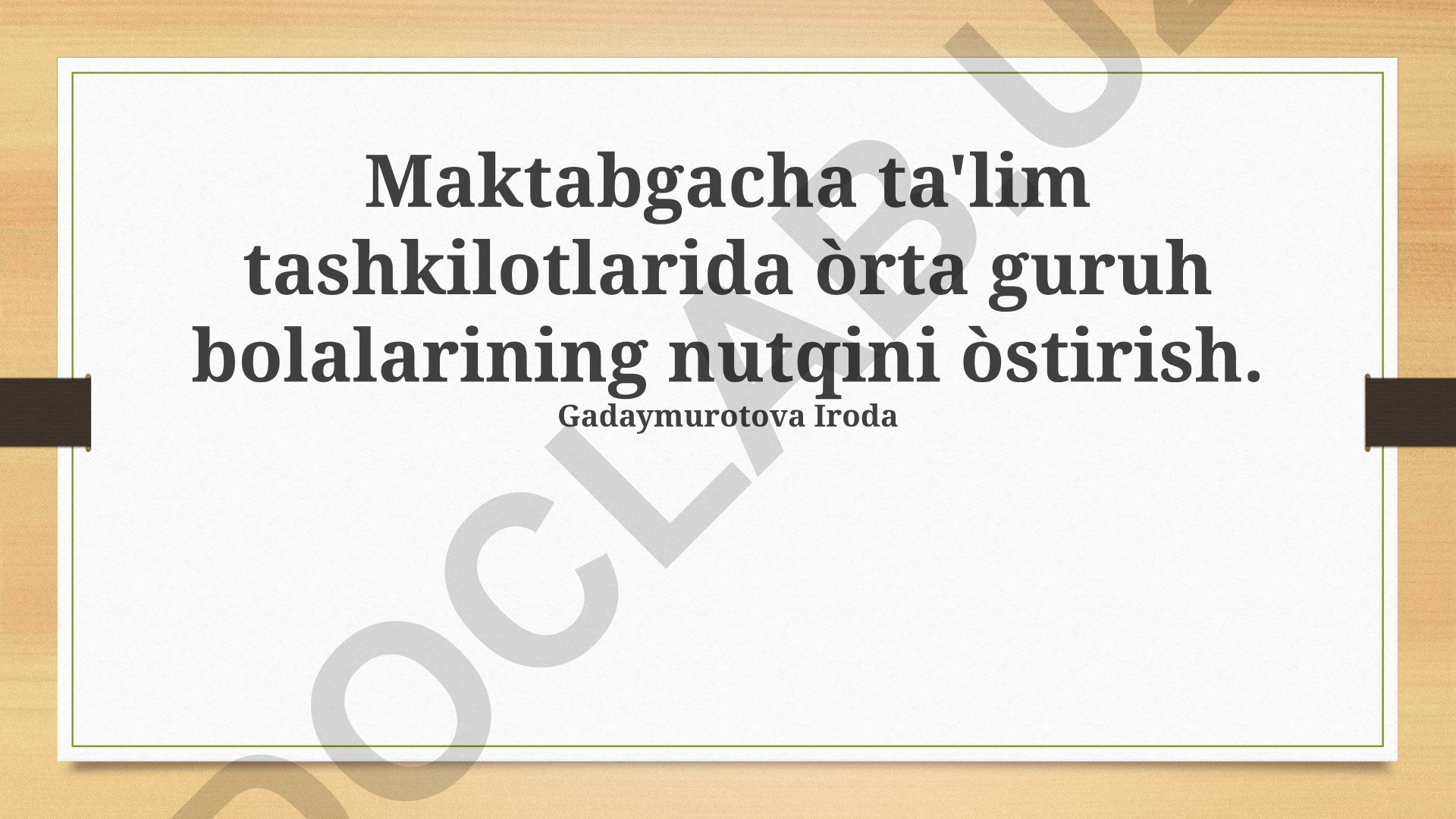 Maktabgacha ta'lim tashkilotlarida oʻrta guruh bolalarining nutqini o'stirish